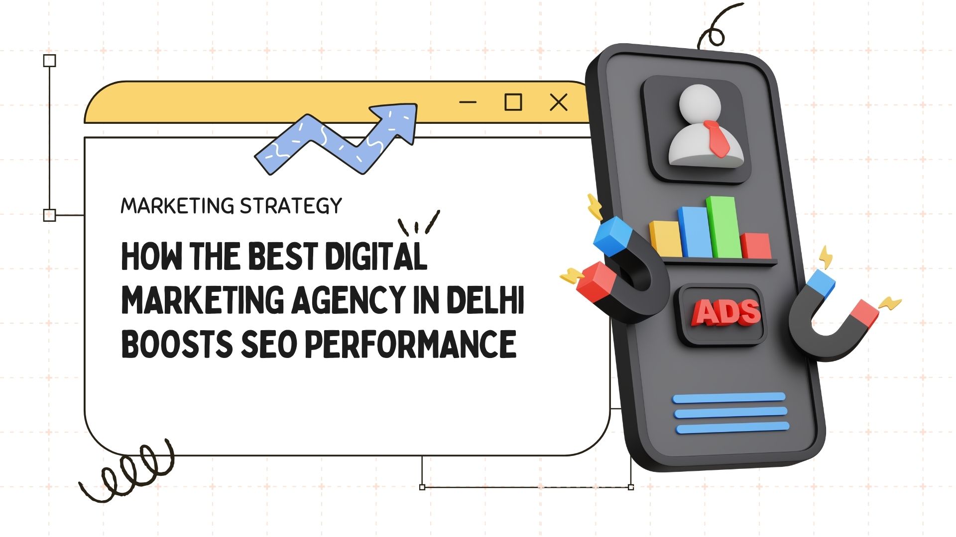 How the Best Digital Marketing Agency in Delhi Boosts SEO Performance