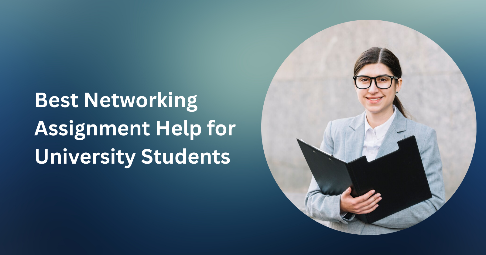 Best Networking Assignment Help for University Students