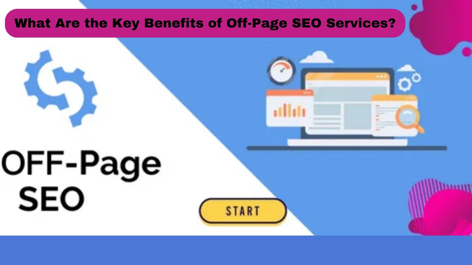 What Are the Key Benefits of Off-Page SEO Services