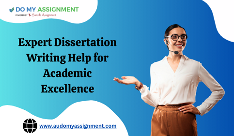 Expert Dissertation Writing Help for Academic Excellence